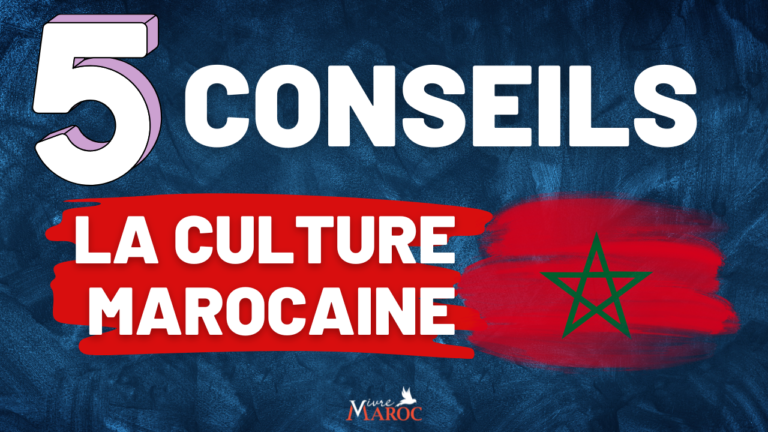 5 conseils pour s’adapter à la culture marocaine