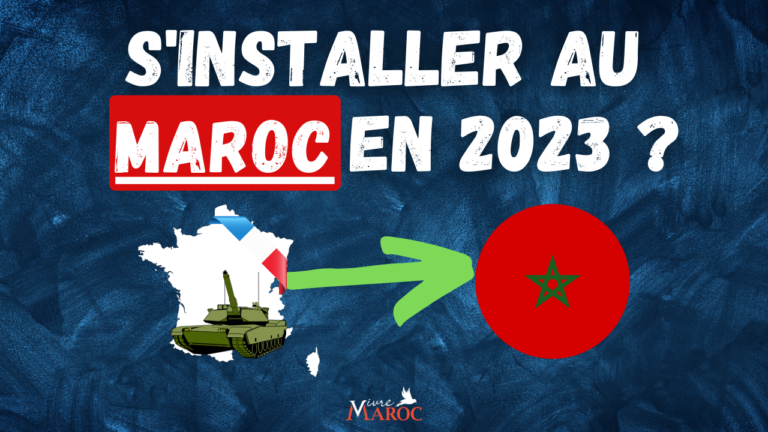 Partir Vivre au Maroc en 2023 – Le bon moment ?