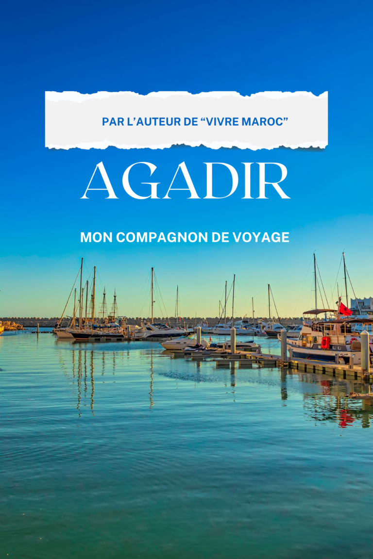 Découvrez Agadir comme un local : le guide indispensable pour vivre la ville autrement