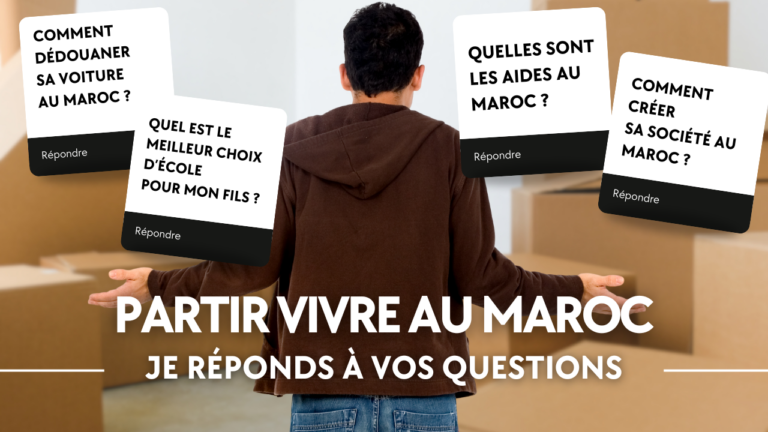 S’installer au Maroc en 2025 : démarches, scolarité, aides et réalité terrain