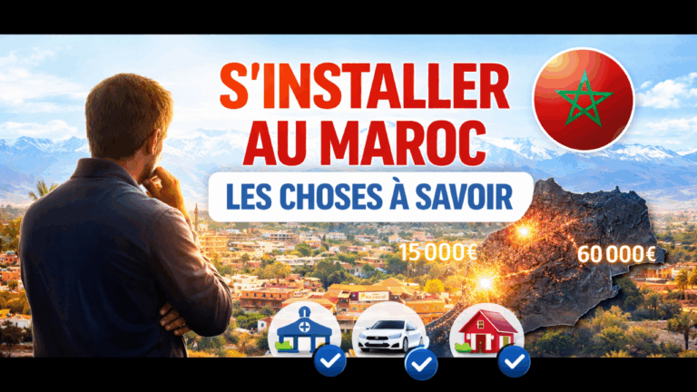 🏠 S’installer au Maroc : le vrai coût et les choses à savoir avant de partir