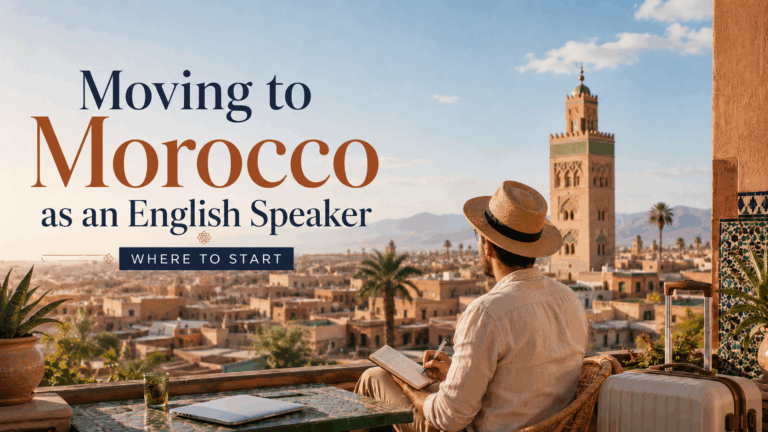Moving to Morocco as an English Speaker: Where to Start